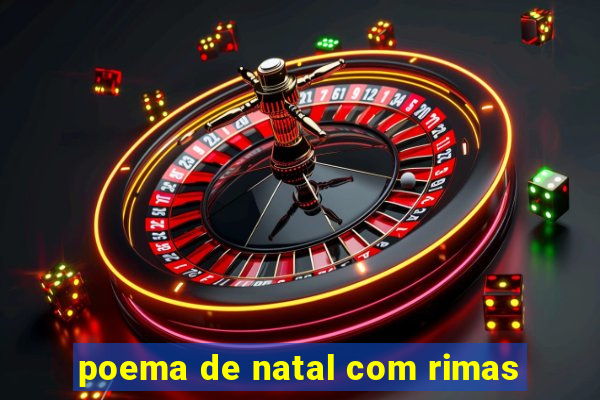 poema de natal com rimas